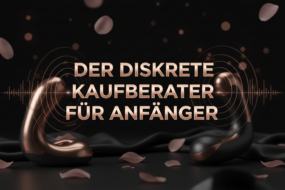 Welcher Vibrator passt zu mir? Der diskrete Kaufberater für Anfänger